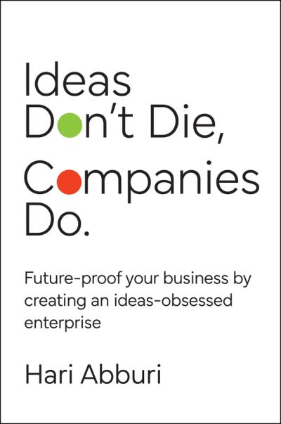 Ideas Don't Die. Companies Do