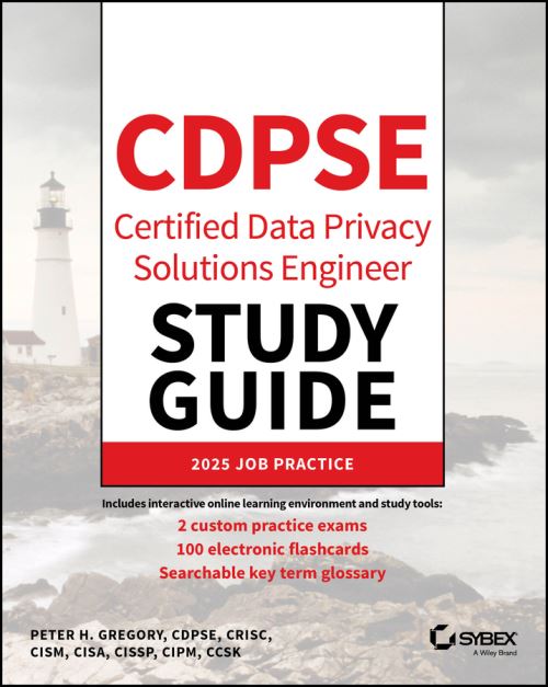 CDPSE Certified Data Privacy Solutions Engineer Study Guide