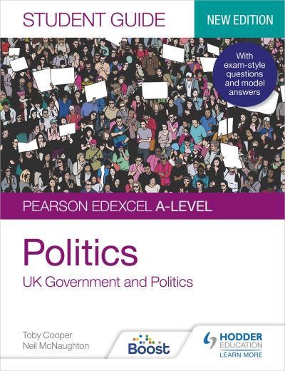 Pearson Edexcel A-Level Politics. Student Guide 1 UK Government and Politics
