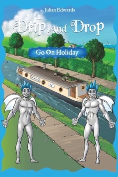 Drip and Drop Goes on Holiday