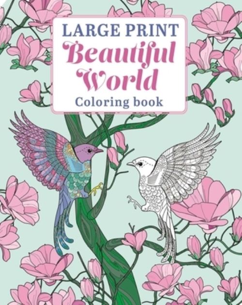 Large Print Beautiful World Coloring Book