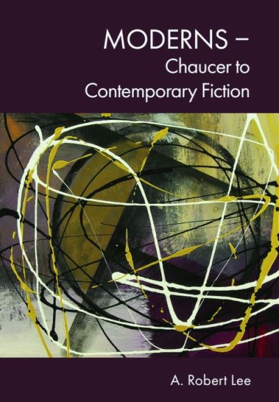 Moderns - Chaucer to Contemporary Fiction