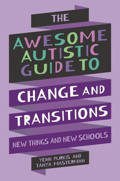 The Awesome Autistic Guide to Change