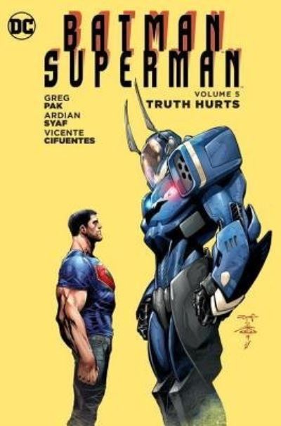 Batman/Superman. Volume 5 Truth Hurts