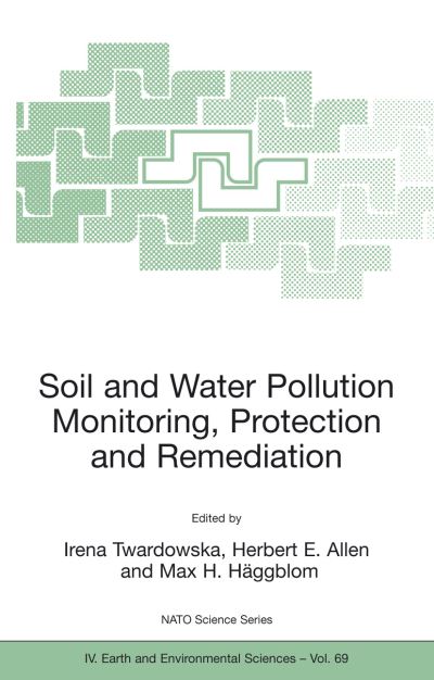 Viable Methods of Soil and Water Pollution Monitoring Protection and Remediation
