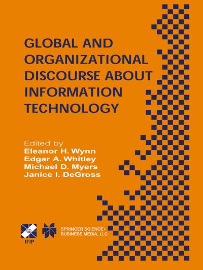 Global and Organizational Discourse About Information Technology