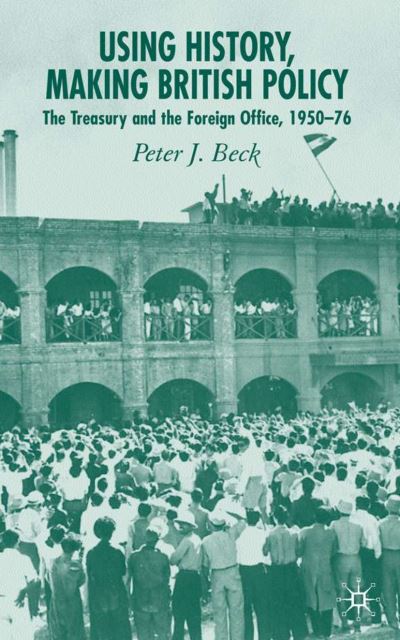 Using History, Making British Policy