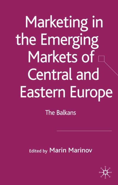 Marketing in the Emerging Markets of Central and Eastern Europe