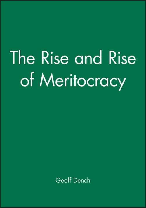 The Rise and Rise of Meritocracy