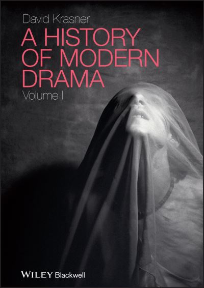 A History of Modern Drama. Volume 1