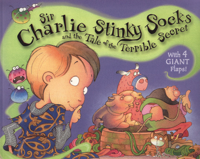 Sir Charlie Stinky Socks and the Tale of the Terrible Secret