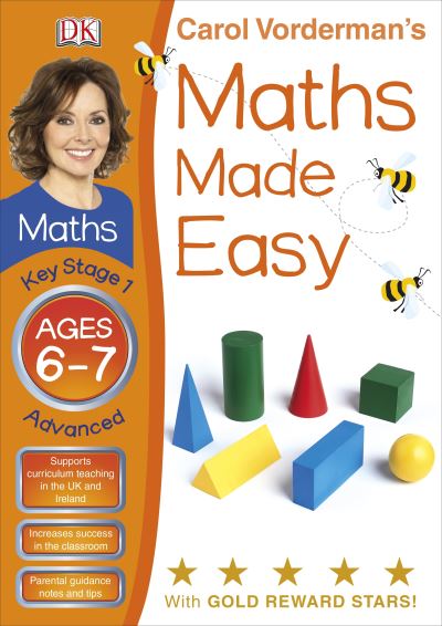 Carol Vorderman's Maths Made Easy. Ages 6-7, Key Stage 1 Advanced