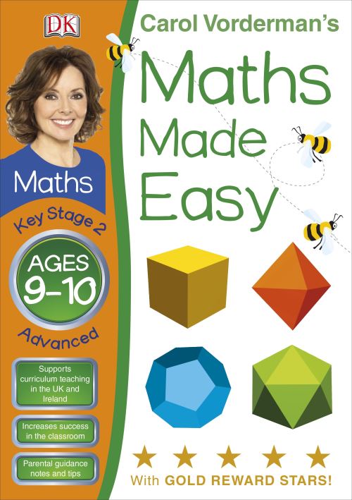 Carol Vorderman's Maths Made Easy. Ages 9-10, Key Stage 2 Advanced