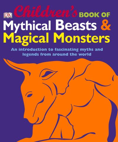 Children's Book of Mythical Beasts & Magical Monsters