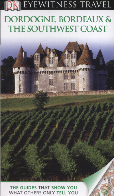Dordogne, Bordeaux & The Southwest Coast