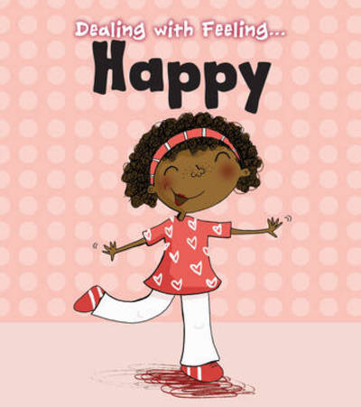 Dealing With Feeling...happy