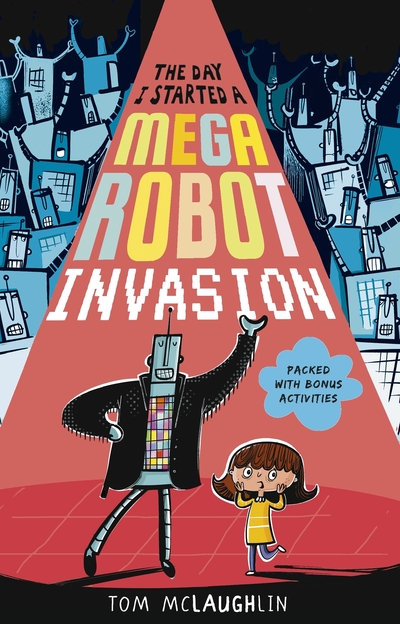 The Day I Started a Mega-Robot Invasion