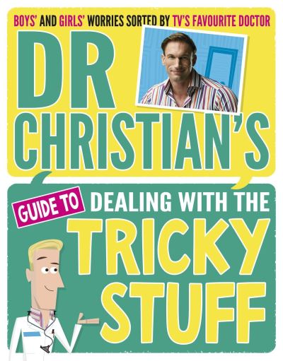 Dr Christian's Guide to Dealing With the Tricky Stuff