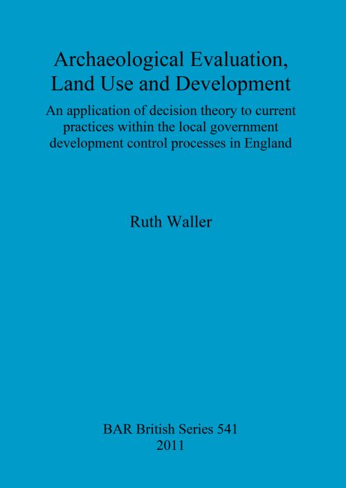 Archaeological Evaluation, Land Use and Development
