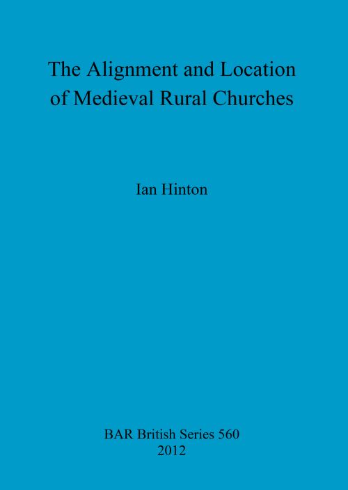The Alignment and Location of Medieval Rural Churches