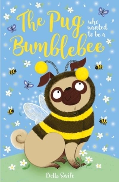 The Pug Who Wanted to Be a Bumblebee