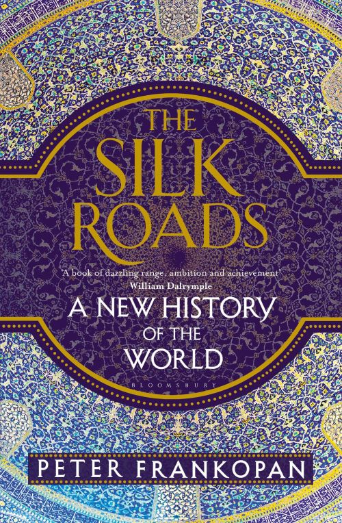 The Silk Roads A New History of the World