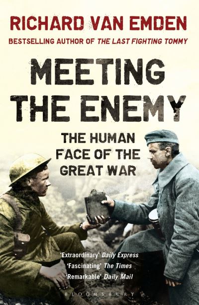 Meeting the Enemy The Human Face of the Great War