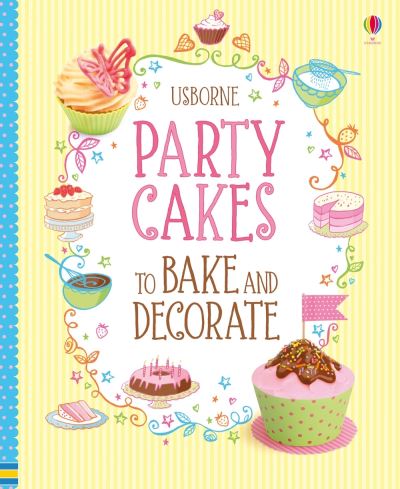 Party Cakes to Bake & Decorate