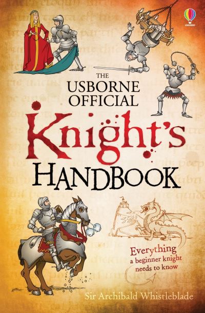 The Usborne Official Knight's Handbook