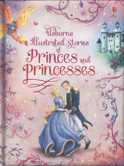 Usborne Illustrated Stories of Princes and Princesses