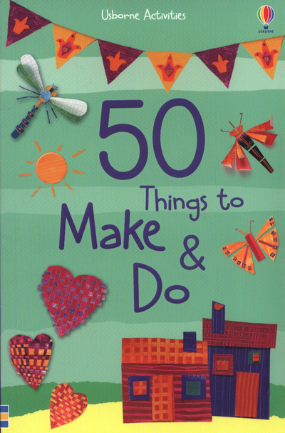 50 Things to Make & Do