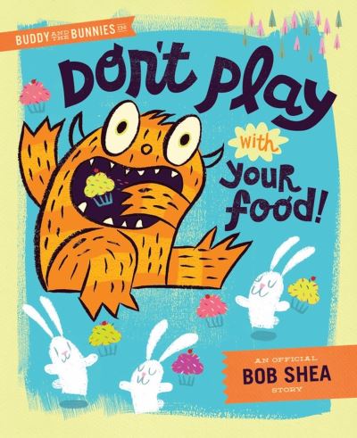 Buddy and the Bunnies in Don't Play With Your Food
