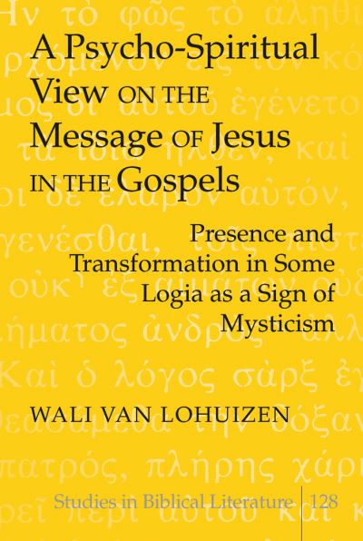 A Psycho-Spiritual View on the Message of Jesus in the Gospels