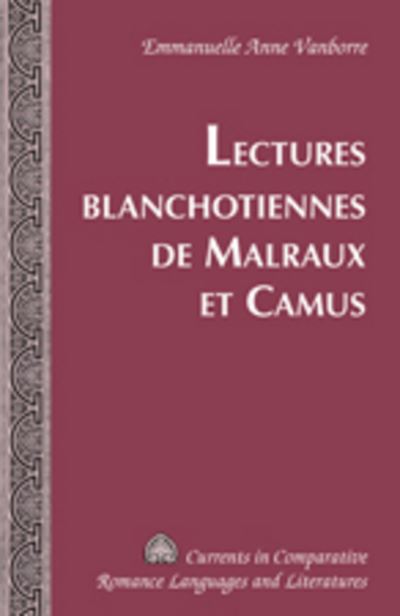 Lectures Blanchotiennes De Malraux Et Camus