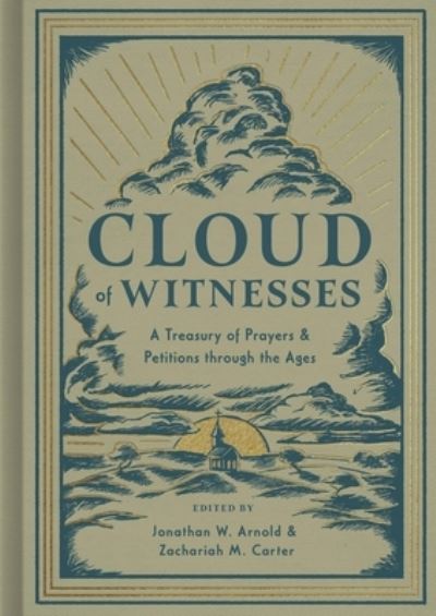 Cloud of Witnesses by Jonathan W Arnold, Zachariah M Carter ...