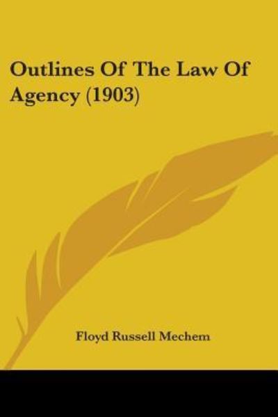 Outlines Of The Law Of Agency (1903)