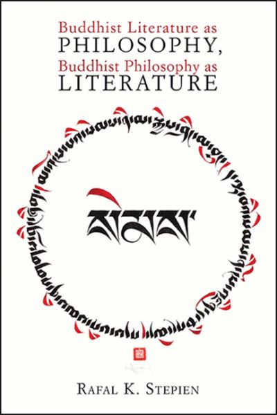 Buddhist Literature as Philosophy, Buddhist Philosophy as Literature