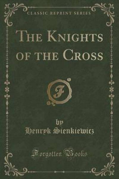 The Knights of the Cross (Classic Reprint)