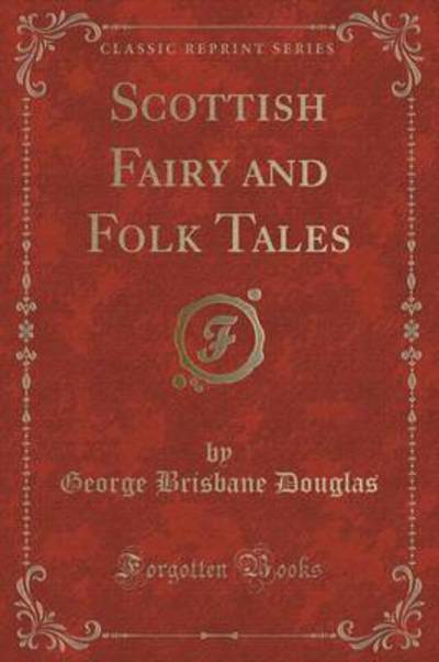 Scottish Fairy and Folk Tales (Classic Reprint)