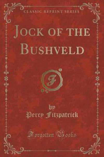 Jock of the Bushveld (Classic Reprint)