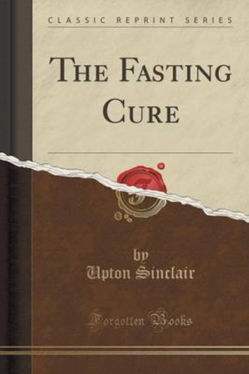 The Fasting Cure (Classic Reprint)