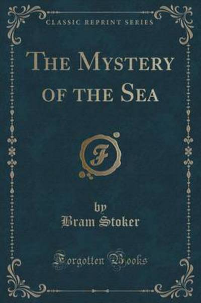 The Mystery of the Sea (Classic Reprint)