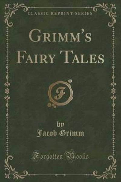 Grimm's Fairy Tales (Classic Reprint)
