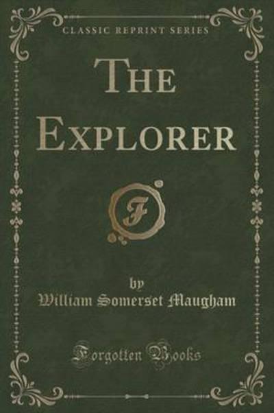 The Explorer (Classic Reprint)
