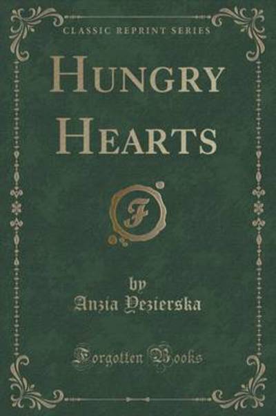Hungry Hearts (Classic Reprint)
