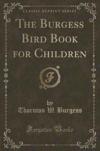 The Burgess Bird Book for Children (Classic Reprint)