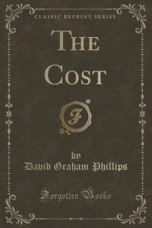 The Cost (Classic Reprint)