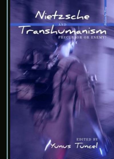 Nietzsche and Transhumanism