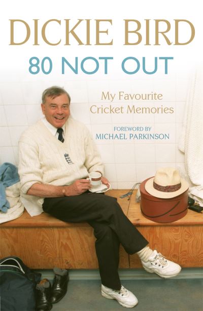 80 Not Out My Favourite Cricket Memories