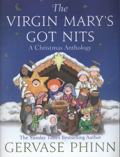 The Virgin Mary's Got Nits A Christmas Anthology